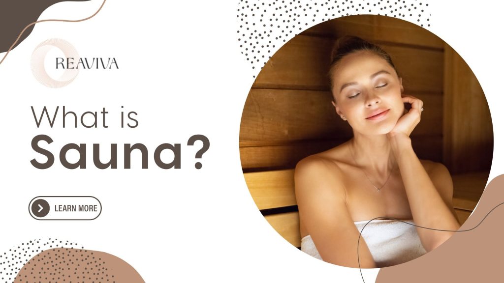 Relaxing woman in a sauna wrapped in a towel, representing the benefits of sauna therapy with Reaviva branding, exploring the question 'What is Sauna?